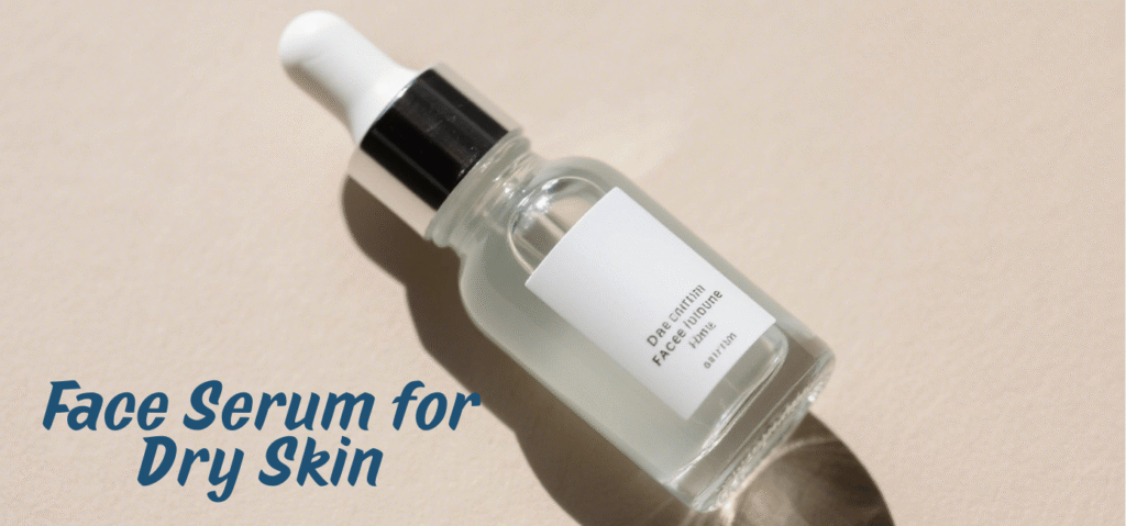 Face Serum for Dry Skin: The Complete Guide to Deep Hydration, Key Ingredients, Application Tips, and DIY Recipes